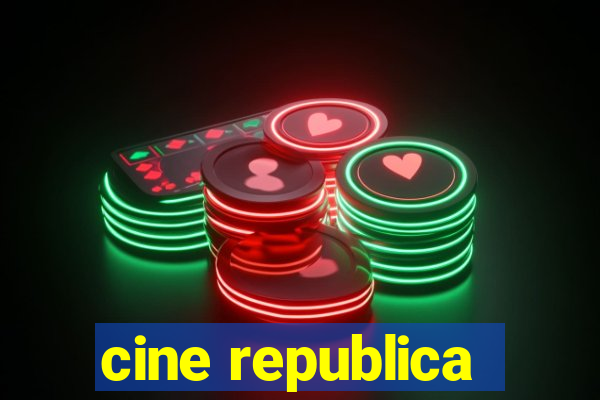 cine republica